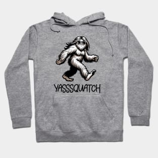 Yasssquatch - Funny Sasquatch Hoodie